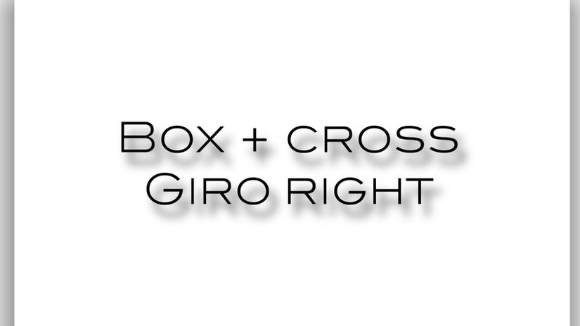 Box + cross.Giro right